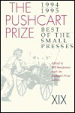 Pushcart Prize XIX: Best of the Small Presses, 1994-95 Ed. - Bill Henderson, David St. John, Anthony Brandt