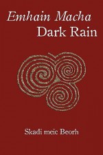 Emhain Macha Dark Rain: 93 Poems - Skadi meic Beorh