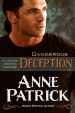 Dangerous Deception - A Short Story - Anne Patrick