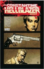 Hellblazer: Shoot - Warren Ellis, Phil Jimenez, Andy Lanning, Darko Macan, Gary Erskine, Jason Aaron, Sean Murphy