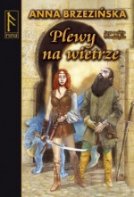 Plewy na Wietrze - Anna Brzezińska