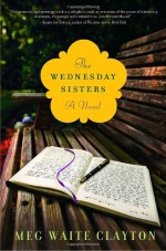 The Wednesday Sisters - Meg Waite Clayton