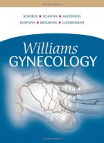 Williams Gynecology - John O. Schorge, Joseph I. Schaffer, Lisa M. Halvorson, Barbara L. Hoffman, Karen D. Bradshaw, F. Gary Cunningham