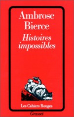 Histoires impossibles - Ambrose Bierce, Jacques Papy