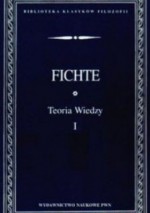 Teoria wiedzy. T. 1 - Johann Gottlieb Fichte