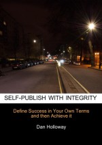 Self-publish with Integrity - Dan Holloway