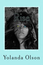 Rise - Yolanda Olson