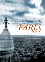 A Place in the World Called Paris - Steven Barclay, Steven Barclay, Susan Sontag