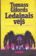 Ledainais vējš - Thomas Gifford, Helma Lapiņa, Oskars Bērziņš