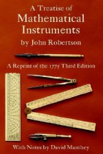 A Treatise of Mathematical Instruments - John Robertson