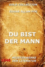 Du bist der Mann (Kommentierte Gold Collection) (German Edition) - Edgar Allan Poe, Gisela Etzel, Joseph Meyer