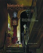 Historical Fictions: Edward Lamson Henry's Paintings of Past and - Amy Kurtz Lansing