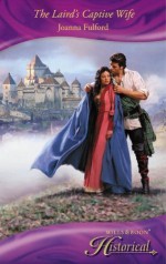 The Laird's Captive Wife (Mills & Boon Historical) - Joanna Fulford