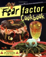 The Fear Factor Cookbook - Beverly Lynn Bennett, Siobhan Ciminera