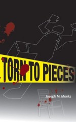 Torn to Pieces - Joseph M. Monks