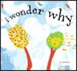 I Wonder Why - Lois Rock