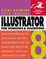 Illustrator 8 for Windows & Macintosh, Fifth Edition (Visual QuickStart Guide) - Elaine Weinmann, Peter Lourekas