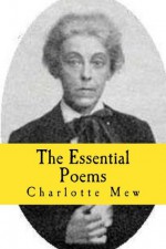 The Essential Poems - Charlotte Mew, Hannah Wilson