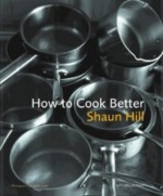 How To Cook Better - Shaun Hill