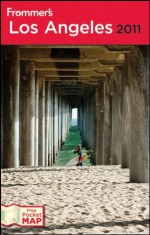 Frommer's Los Angeles 2011 (Frommer's Complete Guides) - Matthew Poole