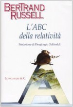 L'ABC della relatività - Bertrand Russell, L. Pavolini