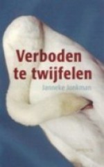 Verboden te twijfelen - Janneke Jonkman