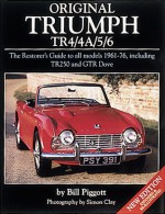 Original Triumph TR4/4A/5/6: The Restorer's Guide - Bill Piggott