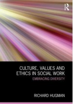 Culture, Values and Ethics in Social Work: Embracing Diversity - Richard Hugman