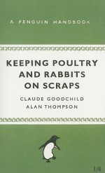 Keeping Poultry and Rabbits on Scraps - Claude Goodchild