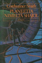 Planeetta nimeltä Shajol - Cordwainer Smith, Matti Rosvall