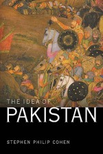 The Idea of Pakistan - Stephen Philip Cohen