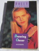 Drawing Closer - Julie Rogers