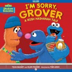 I'm Sorry, Grover: A Rosh Hashanah Tale (Read-Aloud Edition) - Tilda Balsley, Ellen Fischer, Tom Leigh