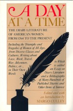 A Day at a Time: The Diary Literature of American Women Writers from 1764 to the Present - Margo Culley, Culley Margo