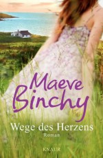 Wege des Herzens: Roman (German Edition) - Maeve Binchy, Gabriela Schönberger