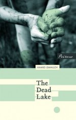 The Dead Lake - Hamid Ismailov, Andrew Bromfield