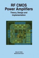 RF CMOS Power Amplifiers: Theory, Design and Implementation - Mona M Hella, Mohammed Ismail