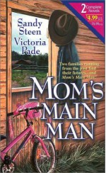 Mom's Main Man: Some Kind of Hero/Cowboy's Kiss - Sanda Steen, Victoria Pade