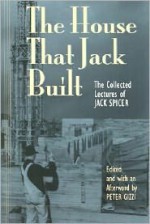 The House That Jack Built: The Collected Lectures - Jack Spicer, Peter Gizzi