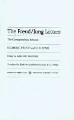 The Freud/Jung Letters - Sigmund Freud, C.G. Jung, William McGuire