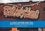 Steve Powers: A Love Letter for You - Steve Powers, Adam Wallacavage, Zoe Strauss