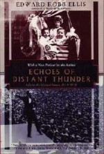 Echoes of Distant Thunder: Life in the United States, 1914-1918 - Edward Robb Ellis, Philip Turner