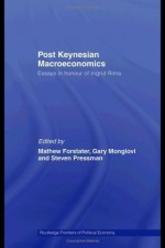 Post-Keynesian Macroeconomics Economics (Routledge Frontiers of Political Economy) - Mathew Forstater, Gary Mongiovi, Steven Pressman