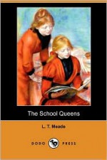 The School Queens - L.T. Meade