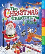 The Christmas Creativity Book: Includes Games, Cut-Outs, Fold-Out Scenes, Textures, Stickers, and Stencils - Andrea Pinnington