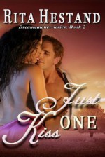 Just One Kiss - Rita Hestand