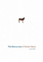 The Democrats: A Critical History - Lance Selfa