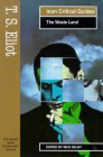 Icon Critical Guide: T.S. Eliot "the Wasteland" (Icon Critical Guides) - Nick Selby, T.S. Eliot