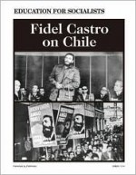 Fidel Castro on Chile - Fidel Castro, Elizabeth Stone