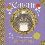 Catopia: A Cat Compendium - Caroline Repchuk, Anne Mortimer